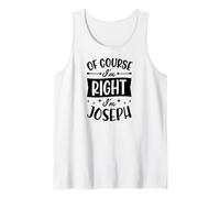 Hombre por Supuesto Que Tengo razón, Soy Joseph Nombre Personalizado Camiseta sin Mangas