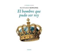 Hombre Que Pudo Ser Rey (CONFABULACIONES)