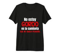 Hombre Regalo Divertido Hombre No Estoy Gordo Camiseta Premium
