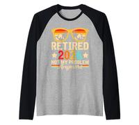 Hombre Retired 2026 Not My Problem Anymore - Funny Retirement 2026 Camiseta Manga Raglan