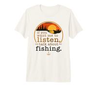 Hombre Si Quieres Que escuche Hablar de Pesca Camiseta Premium