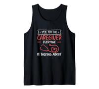 Hombre Sí, Soy el Cuidador del Que Todo el Mundo Habla de cuidar Camiseta sin Mangas