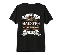 Hombre Soy El Mejor Maestro del Mundo Y Lo Sabes Camiseta Premium