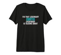 Hombre Soy Ese Curtis Legendario del Que Todo el Mundo Habla Camiseta Premium