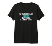 Hombre Soy Ese Jesús Legendario del Que Todo el Mundo Habla Camiseta Premium