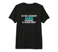 Hombre Soy Ese Ramón Legendario del Que Todo el Mundo está Hablando Camiseta Premium
