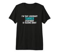 Hombre Soy Ese Tanner Legendario del Que Todo el Mundo Habla Camiseta Premium