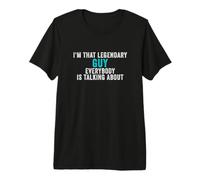 Hombre Soy Ese Tipo Legendario del Que Todo el Mundo Habla Camiseta Premium