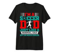 Hombre Soy un papá de fútbol como un papá Normal, Pero Mucho más Fresco Camiseta Premium