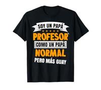Hombre Soy Un Papá Profesor Como Un Papá Normal Pero Más Guay Camiseta
