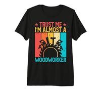 Hombre Trust Me I'm Almost A Woodworker - Funny Carpentry Carpenter Camiseta Premium