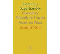 Hombre y Superhombre: Comedia y Filosofía en Cuatro Actos, en Prosa