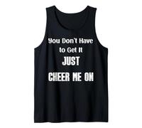 Hombre You Don't Have to Get It Just Cheer Me On, Cita Camiseta sin Mangas