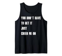 Hombre You Don't Have to Get It Just Cheer Me On, Cita Camiseta sin Mangas