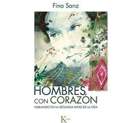 Hombres con corazón: Hablando en la segunda mitad de la vida (Psicología)