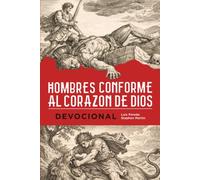 Hombres Conforme al Corazón de Dios: Devocional