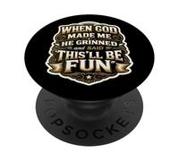 Hombres Cuando Dios me Hizo sonrió y Dijo Que Esto será Divertido PopSockets PopGrip Adhesivo