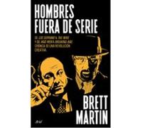 Hombres fuera de serie: De Los Soprano a The Wire y de Mad Men a Breaking Bad. Crónica de una revolución creativa (Ariel)