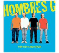 Hombres G - Todo Esto Es Muy Extraño
