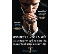 HOMBRES JUNTO A MARÍA: Así vencieron seis hombres la batalla más ardua de sus vidas