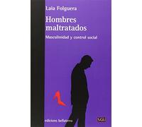 Hombres maltratados: Masculinidad y control social (Serie General Universitaria)