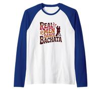 Hombres Reales Bailan Bachata Baile Latino Fiesta Divertido diseño Camiseta Manga Raglan