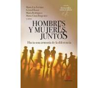 Hombres Y Mujeres Juntos. Hacia Una Armonía De La Diferencia