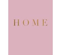 Home: A decorative book for coffee tables, bookshelves and interior design styling | Stack deco books together to create a custom look: 8 (Inspirational Phrases in Blush)