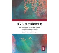 Home Across Borders: An Ethnography of Sri Lankan Immigrants in Australia