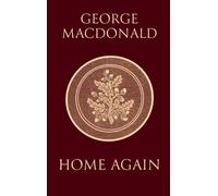 Home Again: A Prodigal Son Story By The Man Who Inspired The Inklings