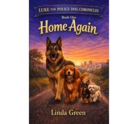 Home Again (Luke the Police Dog Chronicles)