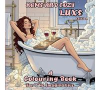 HOME AND COZY ‘LUXE’ EDITION: COLOURING BOOK FOR THE IMAGINATIVE