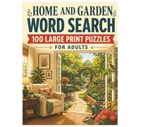 Home and Garden Word Search Puzzle Book for Adults: 100 Large Print Puzzles About Cozy Rooms, Decorating, DIY, Plants, Outdoor Living, and Gardening