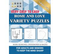 Home and Love Large Print Very Easy to Easy Variety Puzzles - Word Searches, Crosswords & Mazes - for Adults and Seniors to Keep the Mind Sharp