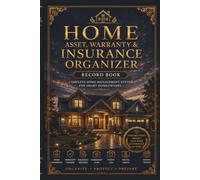 Home Asset, Warranty & Insurance Organizer: RECORD BOOK: Complete Home Management System for Smart Homeowners
