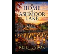 Home at Ashmoor Lake: Ashmoor Lake Series - Book 14