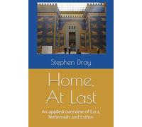 Home, At Last: An applied overview of Ezra, Nehemiah and Esther (Carn Brea Bible Studies)