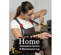 Home Automation Service & Maintenance: A Professional Record Book for Tracking Smart System Installations, Network Inspections, and Device Repairs