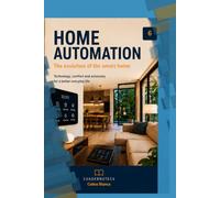 HOME AUTOMATION: The Evolution of the Smart Home (Cuadernoteca English Edition)