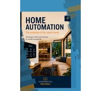 HOME AUTOMATION: The Evolution of the Smart Home (Cuadernoteca English Edition)