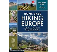Home Base Hiking Europe: An Explore-On-Foot Guide to Unforgettable Destinations