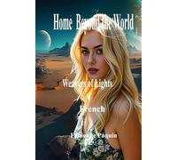 Home Beyond the World in French: Weavers of Lights
