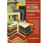 Home Book of Picture Framing: 2nd Edition