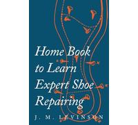 Home Book to Learn Expert Shoe Repairing