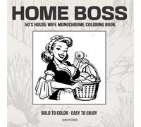 HOME BOSS 1950's House Wife Monochrome Coloring Book: Bold to Color - Easy to Enjoy (GSM Studios Monochrome Coloring Book Collection)