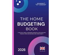 Home Budgeting Book: How to Manage Your Money, Cut Household Costs and Stay in Control of Your Monthly Budget (UK Edition) (Beaumonts of London - UK Financial Series)
