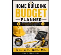 Home Building Budget Planner: Track every cost. Stay in control. Avoid expensive mistakes.