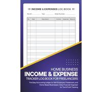 Home Business Expense & Income Tracker Log Book for Freelancers: Simple Accounting Ledger for Small Business Owners, Entrepreneurs, and Online Sellers | 120 Pages (6x9 inch)