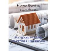 Home Buying Checklist: For House Hunting, Investing & Remodeling | Keep Track Of Up To 50 Homes Or Properties | 8.5x11 Inches, 200 Pages | Gift For ... Investors, Remodelers & Real Estate Agents