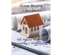 Home Buying Checklist: For House Hunting, Investing & Remodeling | Keep Track Of Up To 50 Homes Or Properties | 7x10 Inches, 200 Pages | Gift For Home ... Investors, Remodelers & Real Estate Agents